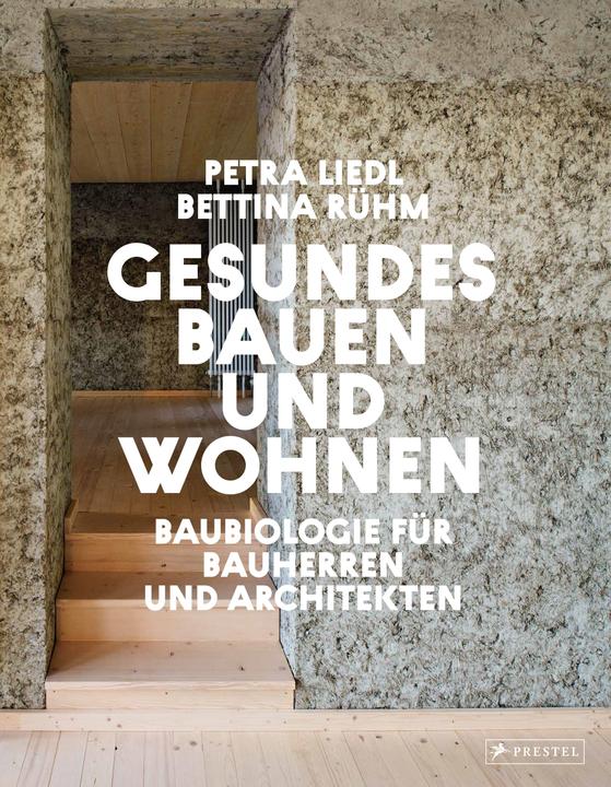Actual product image Gesundes Bauen und Wohnen - Baubiologie für Bauherren und Architekten (German, Bettina Rühm, Petra Liedl, 2024)