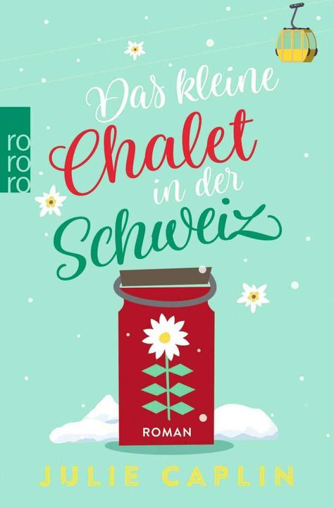 Produktbild Das kleine Chalet in der Schweiz (Deutsch, Julie Caplin, 2021)