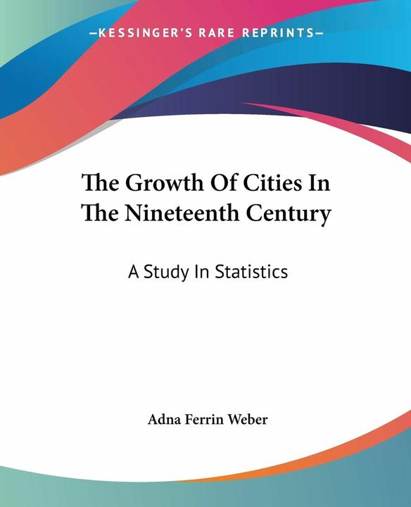 Image du produit The Growth Of Cities In The Nineteenth Century (Anglais, Adna Ferrin Weber, 2007)