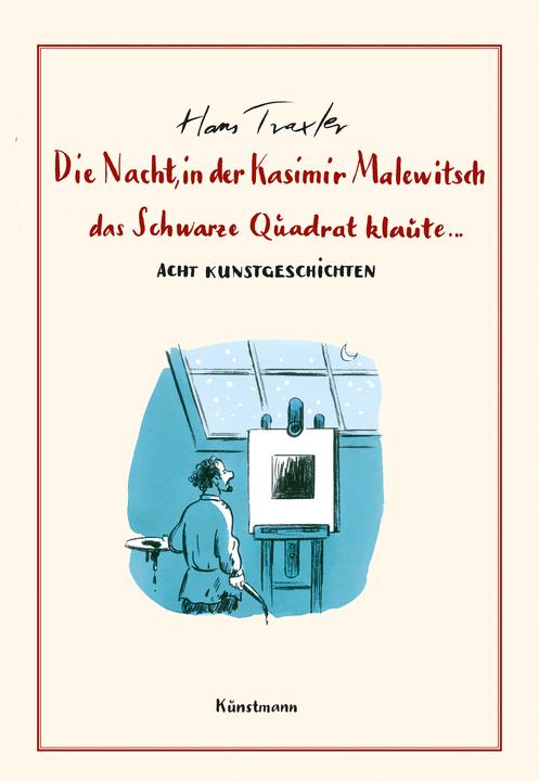 Image du produit Die Nacht, in der Kasimir Malewitsch das Schwarze Quadrat klaute (Allemand, Hans G. Traxler, 2022)