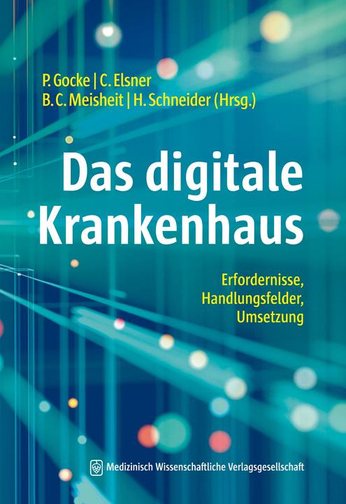 Actual product image Das digitale Krankenhaus (German, Bernd Christoph Meisheit, Peter Gocke, Christian Elsner, Henning Schneider, 2023)