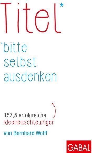 Image du produit Titel bitte selbst ausdenken (Allemand, Bernhard Wolff, 2016)