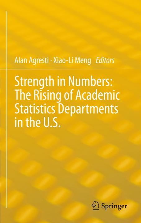 Produktbild Strength in Numbers: The Rising of Academic Statistics Departments in the U. S. (Alan Agresti, Xiao-Li Meng, 2014)