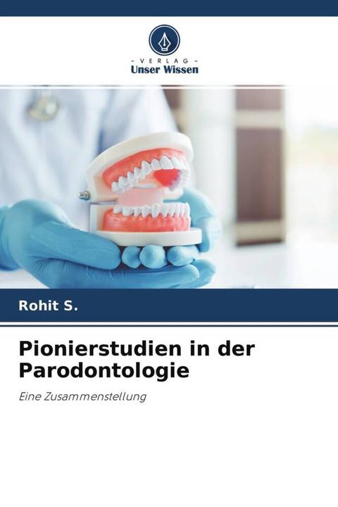 Produktbild Pionierstudien in der Parodontologie (Rohit S., 2021)