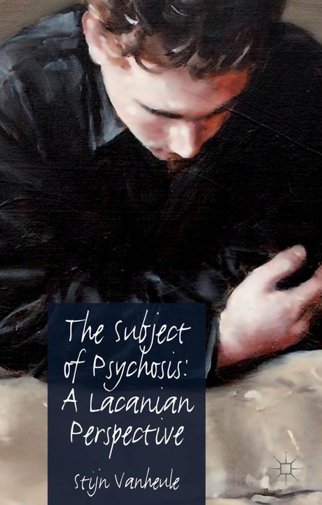 Image du produit The Subject of Psychosis: A Lacanian Perspective (S. Vanheule, 2011)