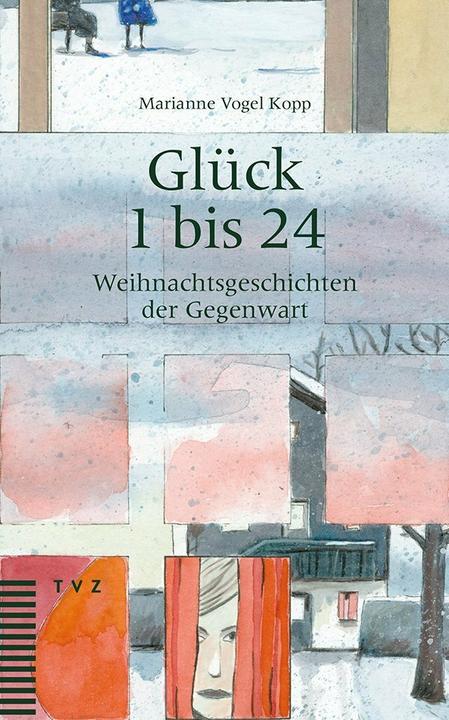Produktbild Glück 1 bis 24 (Deutsch, Marianne Vogel Kopp, rittiner & gomez, 2015)