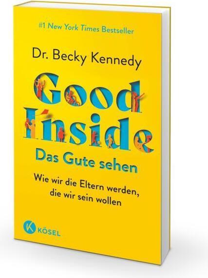 Produktbild Good Inside - Das Gute sehen (Deutsch, Elisabeth Liebl, Becky Kennedy, 2023)