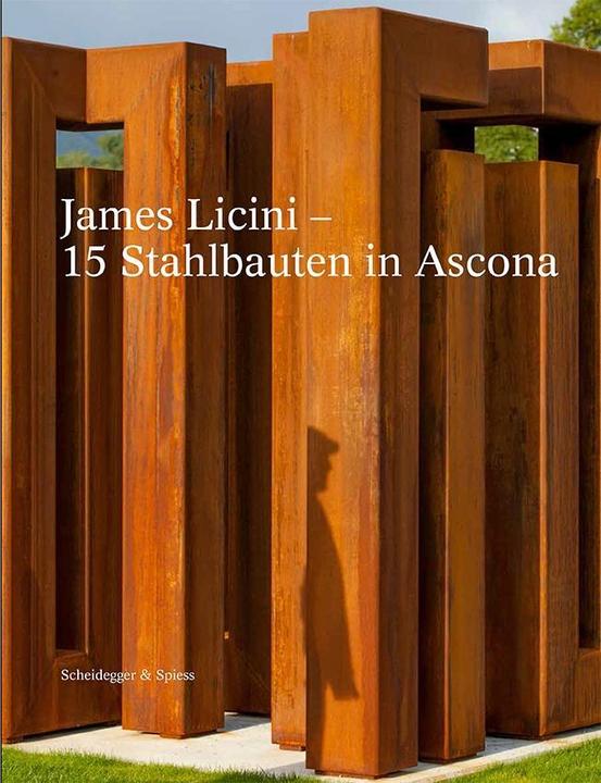 Produktbild James Licini - 15 Stahlbauten in Ascona (Deutsch, Anda, Frehner Karabelnik, GIORGIO, Marianne, Frehner, Gratian, Karabelnik, 2017)