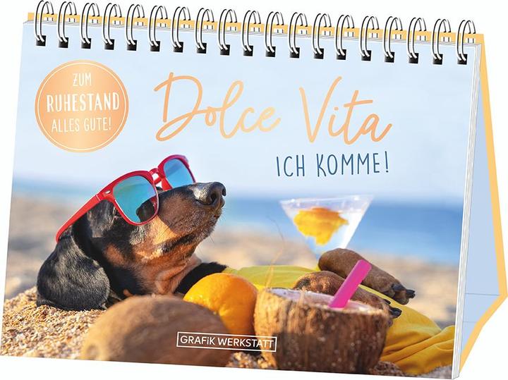 Produktbild Dolce Vita ich komme! Zum Ruhestand alles Gute! (Deutsch, GRAFIK WERKSTATT Das Original, 2020)