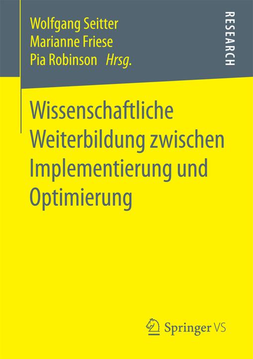Produktbild Wissenschaftliche Weiterbildung zwischen Implementierung und Optimierung (Marianne Friese, Wolfgang Seitter, Pia Robinson, 2018)
