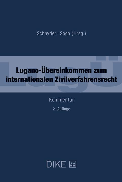 Produktbild DiKE Lugano-Übereinkommen (LugÜ) (Deutsch, Miguel Sogo, Anton K. Schnyder, 2022)