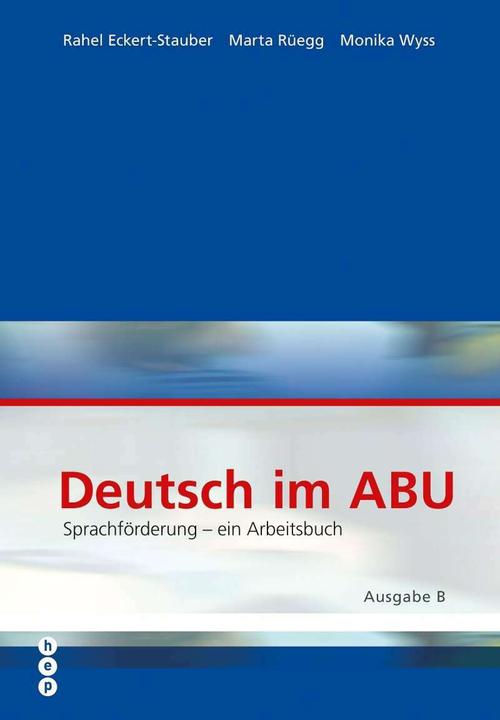 Produktbild Deutsch im ABU - Ausgabe B inkl. eLehrmittel (Deutsch, Rahel Eckert-Stauber, Marta Rüegg, Monika Wyss, 2016)