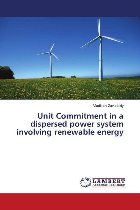 Produktbild Unit Commitment in a dispersed power system involving renewable energy (Deutsch, Vladislav Zavadskiy, 2018)