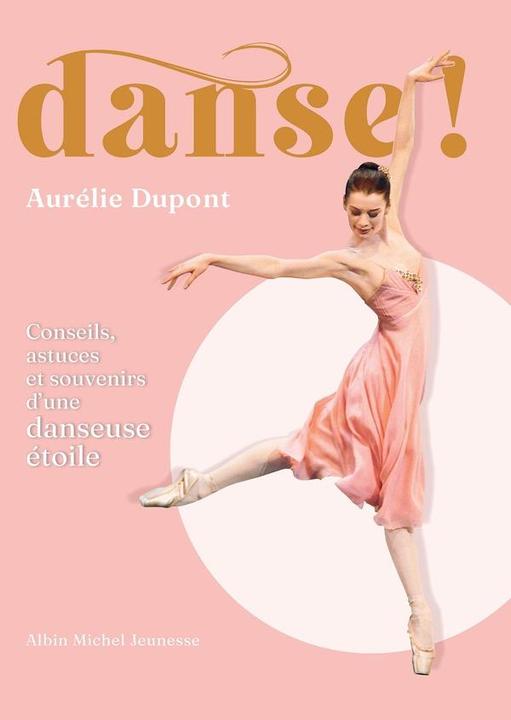 Immagine prodotto Albin Michel Danse! : conseils, astuces et souvenirs d'une danseuse étoile (Francese, Dupont Aurélie, 2024)