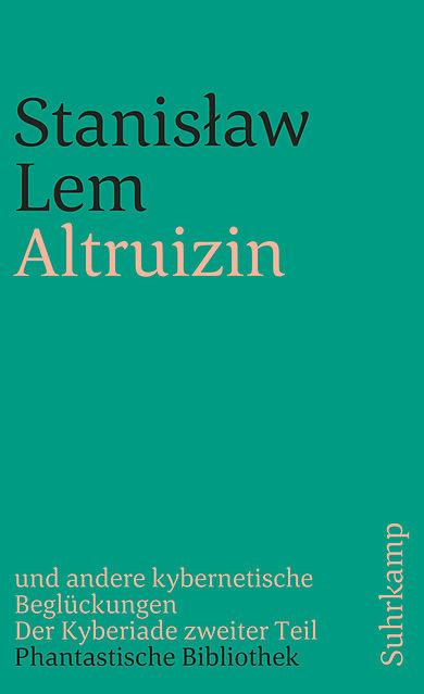 Produktbild Altruizin und andere kybernetische Beglückungen (Deutsch, Jens Reuter, Franz Rottensteiner, Stanisław Lem, Daniel Mróz, 1985)