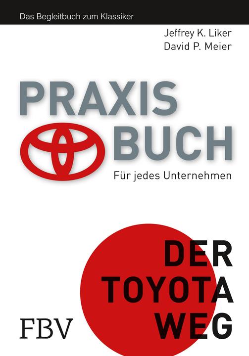 Produktbild Praxisbuch - Der Toyota Weg (Deutsch, Jeffrey K. Liker, 2013)