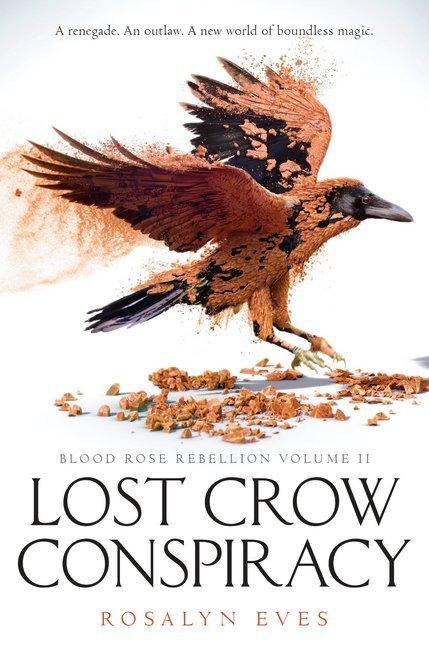 Produktbild Lost Crow Conspiracy (Blood Rose Rebellion, Book 2)