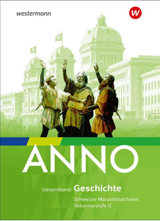 Produktbild Geschichte für Maturitätsschulen / ANNO - Ausgabe 2021 für die Sekundarstufe II in der Schwe (Deutsch, 2022)