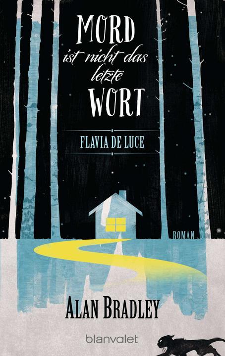 Produktbild Flavia de Luce 8 - Mord ist nicht das letzte Wort (Deutsch, Alan Bradley, 2018)