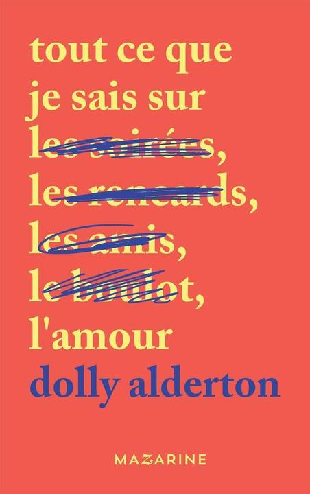 Produktbild Fayard Tout ce que je sais sur l'amour (Französisch, Alderton Dolly, 2019)