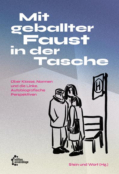 Produktbild Mit geballter Faust in der Tasche (Deutsch, Anna-Lena Cziborra, Fredric Carlsson-Andersson, Francis Seeck, Kollektiv Stein und Wort, Atilla Pişkin, Gabriel Kuhn, 2023)