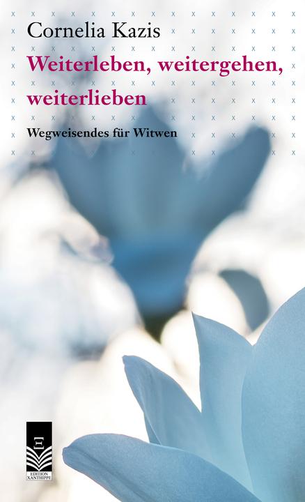 Actual product image Weiterleben, weitergehen,weiterlieben (German, Cornelia Kazis, 2019)