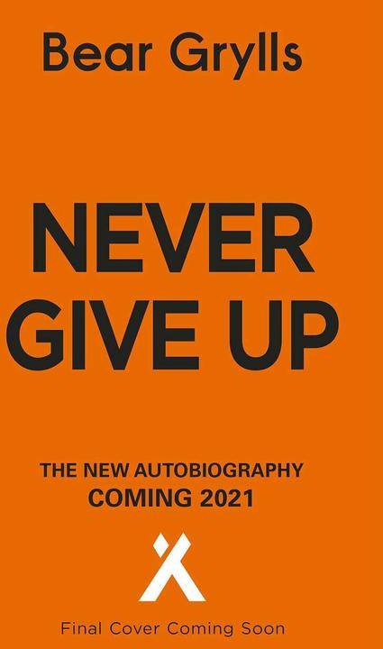 Produktbild Never Give Up (Englisch, Bear Grylls, 2021)