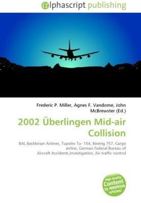 Image du produit 2002 Überlingen Mid-air Collision (Agnes F. Vandome, John McBrewster, Frédéric P. Miller, 2010)