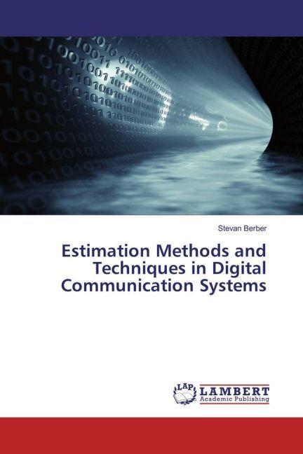 Produktbild Estimation Methods and Techniques in Digital Communication Systems (Stevan Berber, 2016)