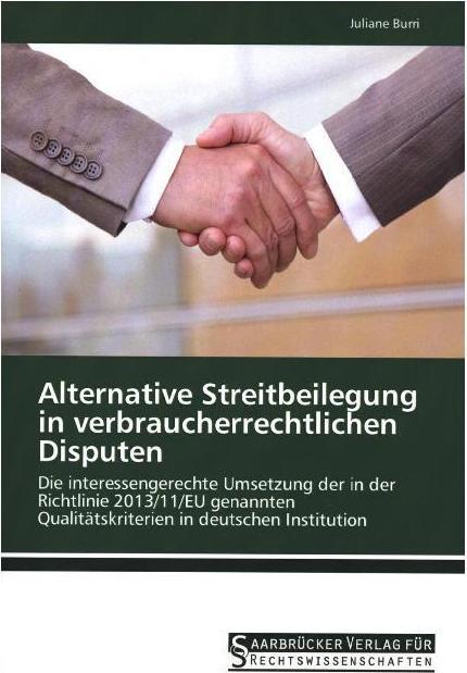 Image du produit Alternative Streitbeilegung in verbraucherrechtlichen Disputen (Juliane Burri, 2015)
