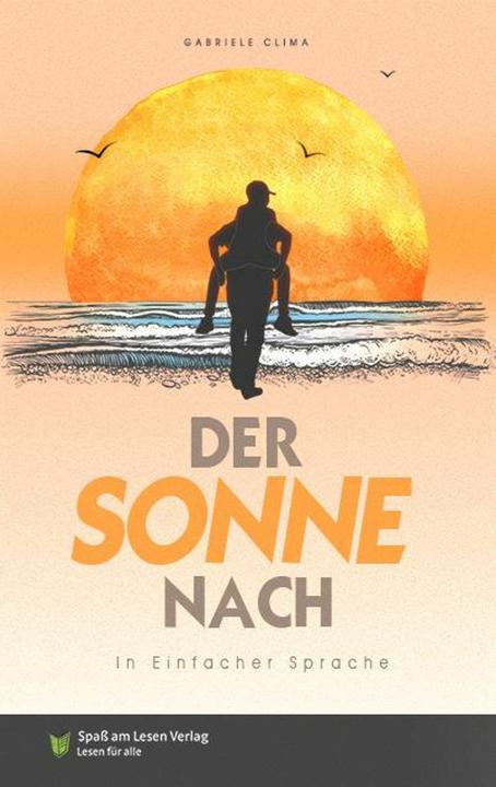 Produktbild Der Sonne nach (Deutsch, Katrin Mai, Katharina Schmidt, Gabriele Clima, Barbara Neeb, Spass Am Lesen Verlag Gmbh, 2023)