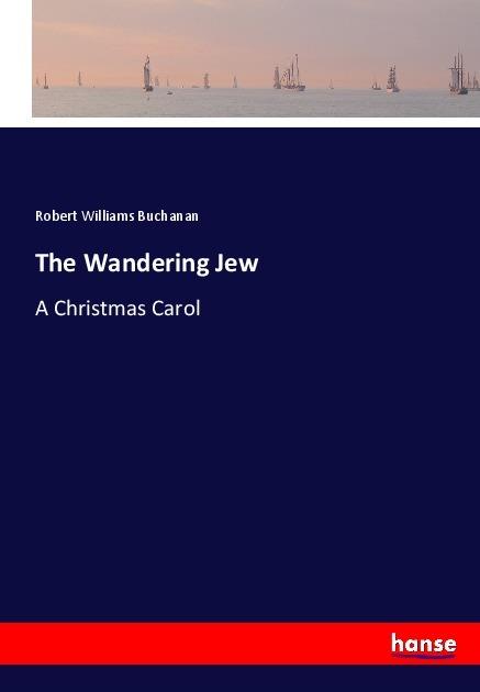 Produktbild The Wandering Jew (Robert Williams Buchanan, 2017)
