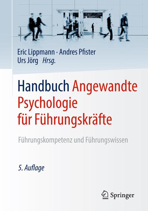 Handbuch Angewandte Psychologie für Führungskräfte (Deutsch, Eric Lippmann, Andres Pfister, Urs Jörg, 2018)