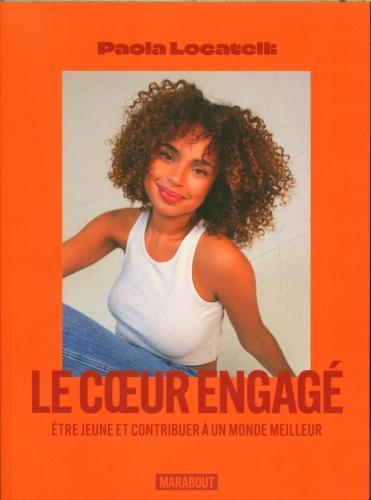 Actual product image Le coeur engagé : être jeune & contribuer à un monde meilleur (French, Locatelli Paola, 2024)