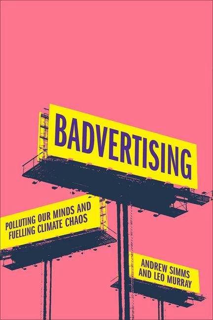 Produktbild Badvertising (Englisch, Leo Murray, Andrew Simms, 2023)