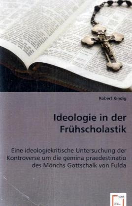 Actual product image Ideologie in der Frühscholastik (Robert Kindig, 2008)