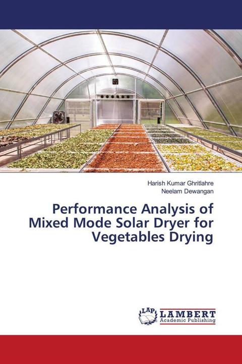 Actual product image Performance Analysis of Mixed Mode Solar Dryer for Vegetables Drying (Harish Kumar Ghritlahre, Neelam Dewangan, 2023)