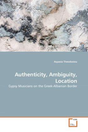 Produktbild Authenticity, Ambiguity, Location (Aspasia Theodosiou, 2011)