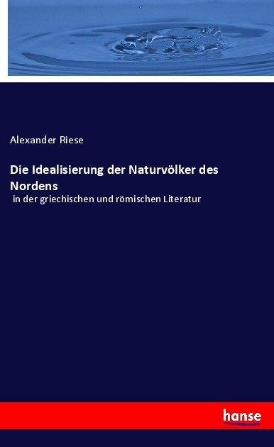 Actual product image Die Idealisierung der Naturvölker des Nordens (Alexander Riese, 2017)
