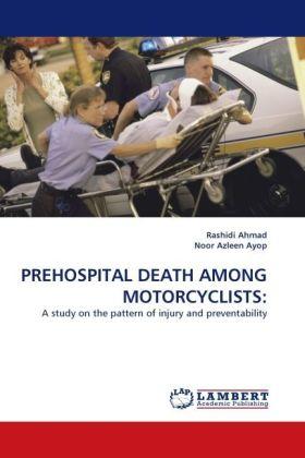 Actual product image Prehospital Death Among Motorcyclists: (Rashidi Ahmad, Noor Azleen, 2010)