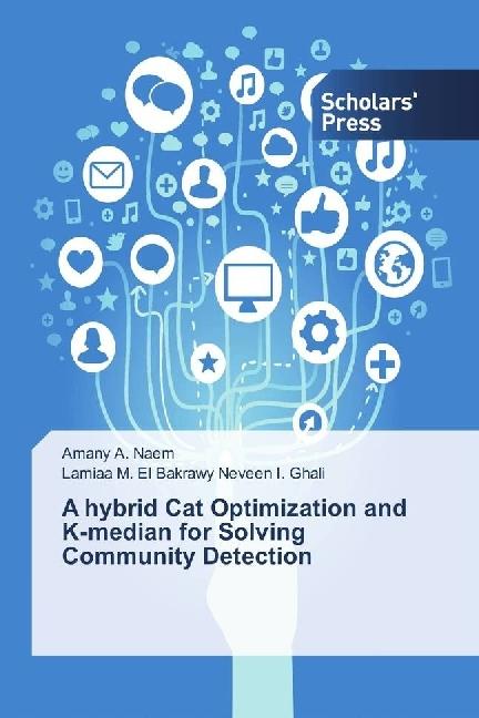 Produktbild A hybrid Cat Optimization and K-median for Solving Community Detection (Lamiaa M. El Bakrawy Neveen I. Ghali, Amany A. Naem, 2017)