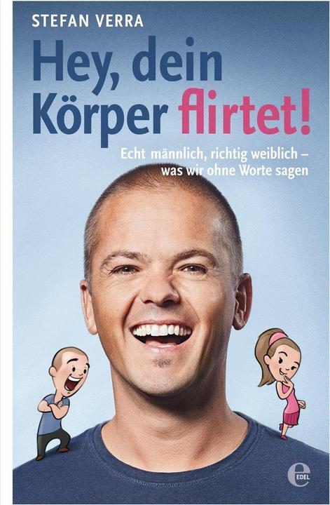 Actual product image Hey, dein Körper flirtet! (German, Stefan Verra, 2016)