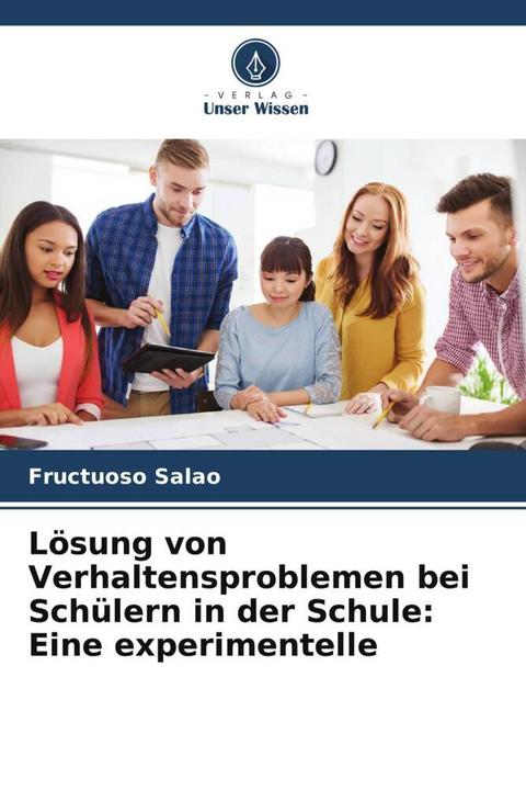 Actual product image Lösung von Verhaltensproblemen bei Schülern in der Schule: Eine experimentelle (German, Fructuoso Salao, 2023)