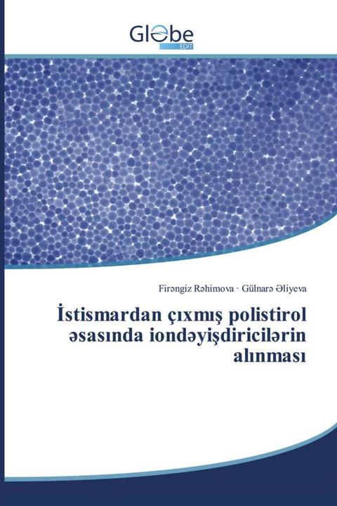 Produktbild Globeedit Istismardan çixmis polistirol sasinda iond yisdiricil rin alinmasi (Fir ngiz R himova, Gülnar   liyeva, 2021)