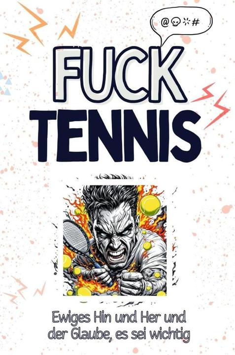 Produktbild Flip flop Fuck Tennis - Eine Abrechnung - das grosse Wutbuch. Schimpfen, Ärgern, Aufregen! (Alexander Schmid, 2024)