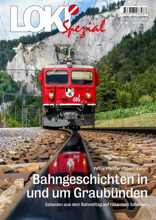 Produktbild LOKI Spezial Nr. 53. Bahngeschichten in und um Graubünden (Deutsch, Tibert Keller, Peter Pfeiffer, 2023)