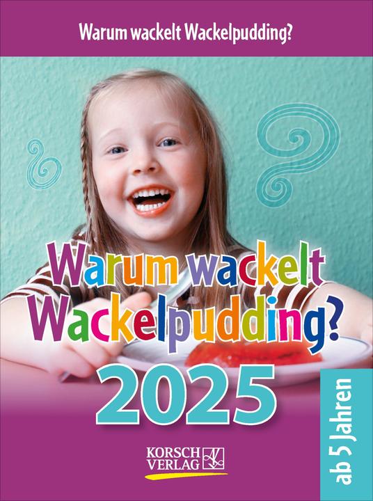 Produktbild Warum wackelt Wackelpudding? 2025 (Harter Einband, Deutsch)
