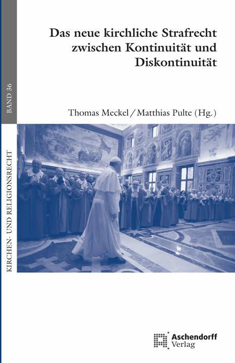 Produktbild Das neue kirchliche Strafrecht zwischen Kontinuität und Diskontinuität (Deutsch, Matthias Pulte, Thomas Meckel, 2023)