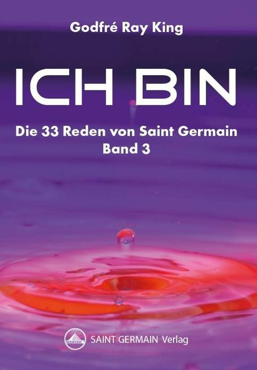 Produktbild Ich bin, 33 Reden. "I AM (Deutsch, Godfré Ray King, Reinhold Köglmeier, 2013)