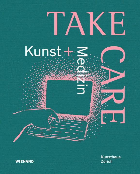 Produktbild Take Care: Kunst und Medizin (Deutsch, Vincent/Condrau, Christoph/Barras, Flurin, Hug, Cathérine/Becker, 2022)